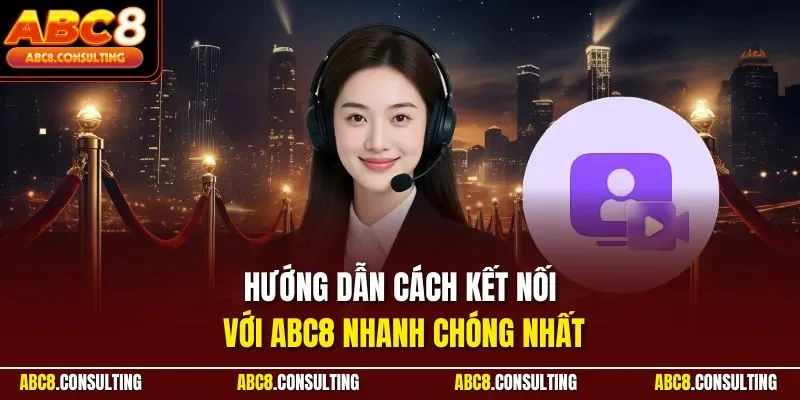Hướng dẫn cách kết nối với ABC8 nhanh chóng nhất