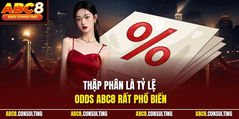 Thập phân là tỷ lệ Odds ABC8 rất phổ biến